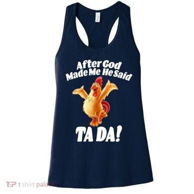 After God Made Me He Said Ta-da Funny Chicken Women's Tank Top