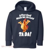 After God Made Me He Said Ta-da Funny Chicken Toddler Hoodie thumb 0