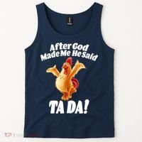 After God Made Me He Said Ta-da Funny Chicken Tank Top thumb 2