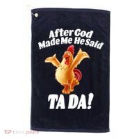 After God Made Me He Said Ta-da Funny Chicken Golf Towel thumb 0