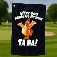 After God Made Me He Said Ta-da Funny Chicken Golf Towel thumb 1