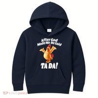 After God Made Me He Said Ta-da Funny Chicken Kids Hoodie thumb 0