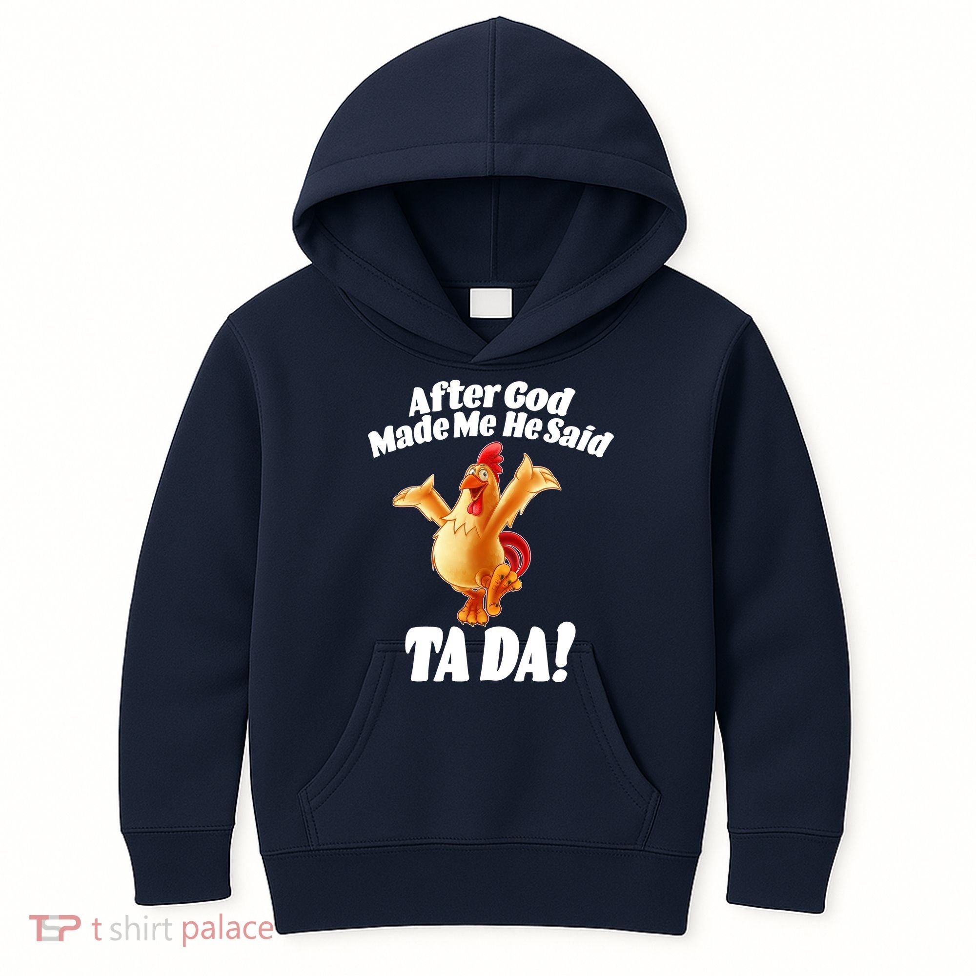 After God Made Me He Said Ta-da Funny Chicken Kids Hoodie