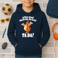 After God Made Me He Said Ta-da Funny Chicken Kids Hoodie thumb 2