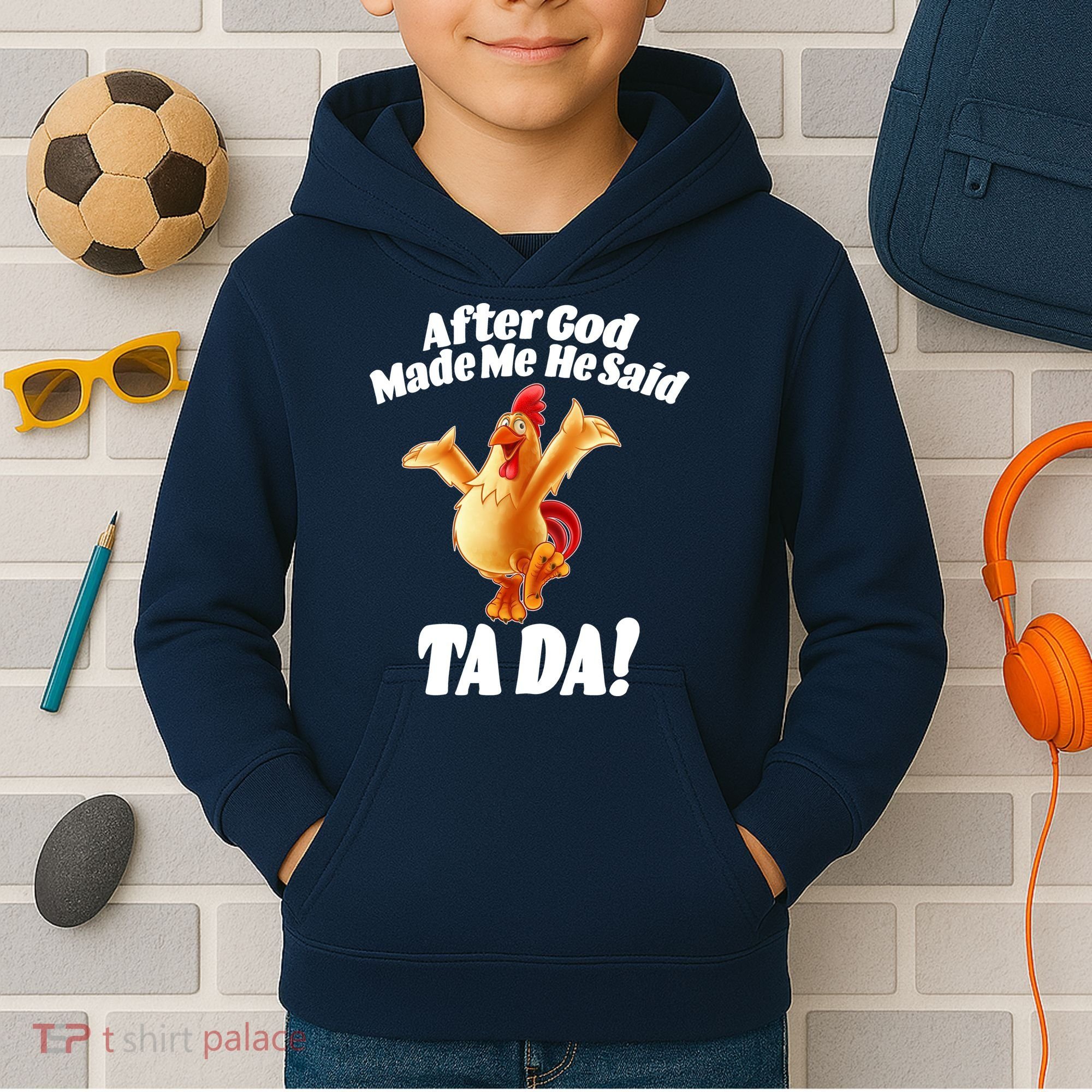 After God Made Me He Said Ta-da Funny Chicken Kids Hoodie
