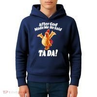 After God Made Me He Said Ta-da Funny Chicken Kids Hoodie thumb 4