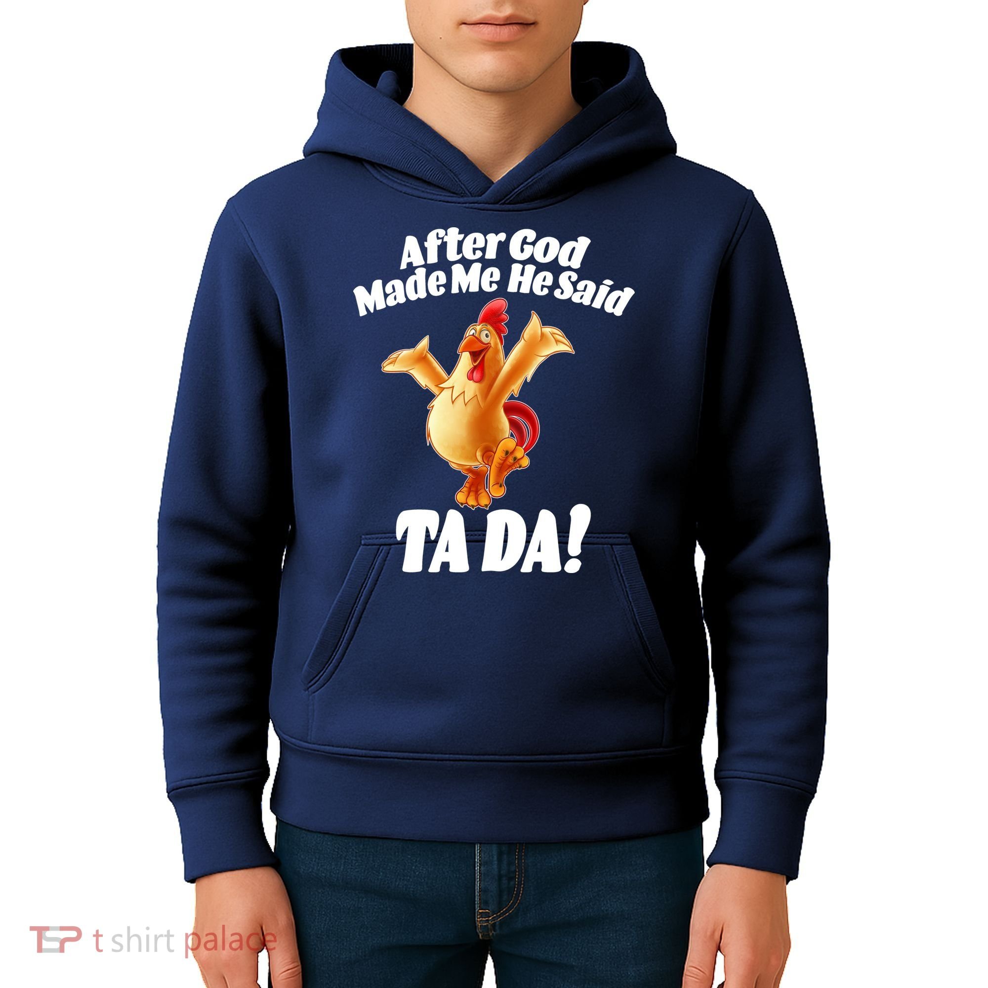 After God Made Me He Said Ta-da Funny Chicken Kids Hoodie