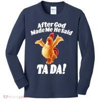 After God Made Me He Said Ta-da Funny Chicken Kids Long Sleeve Shirt thumb 0