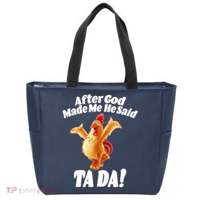 After God Made Me He Said Ta-da Funny Chicken Tote Bag