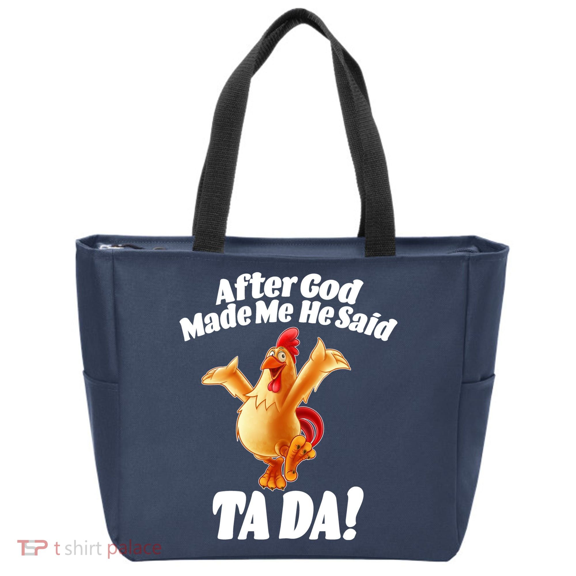 After God Made Me He Said Ta-da Funny Chicken Tote Bag