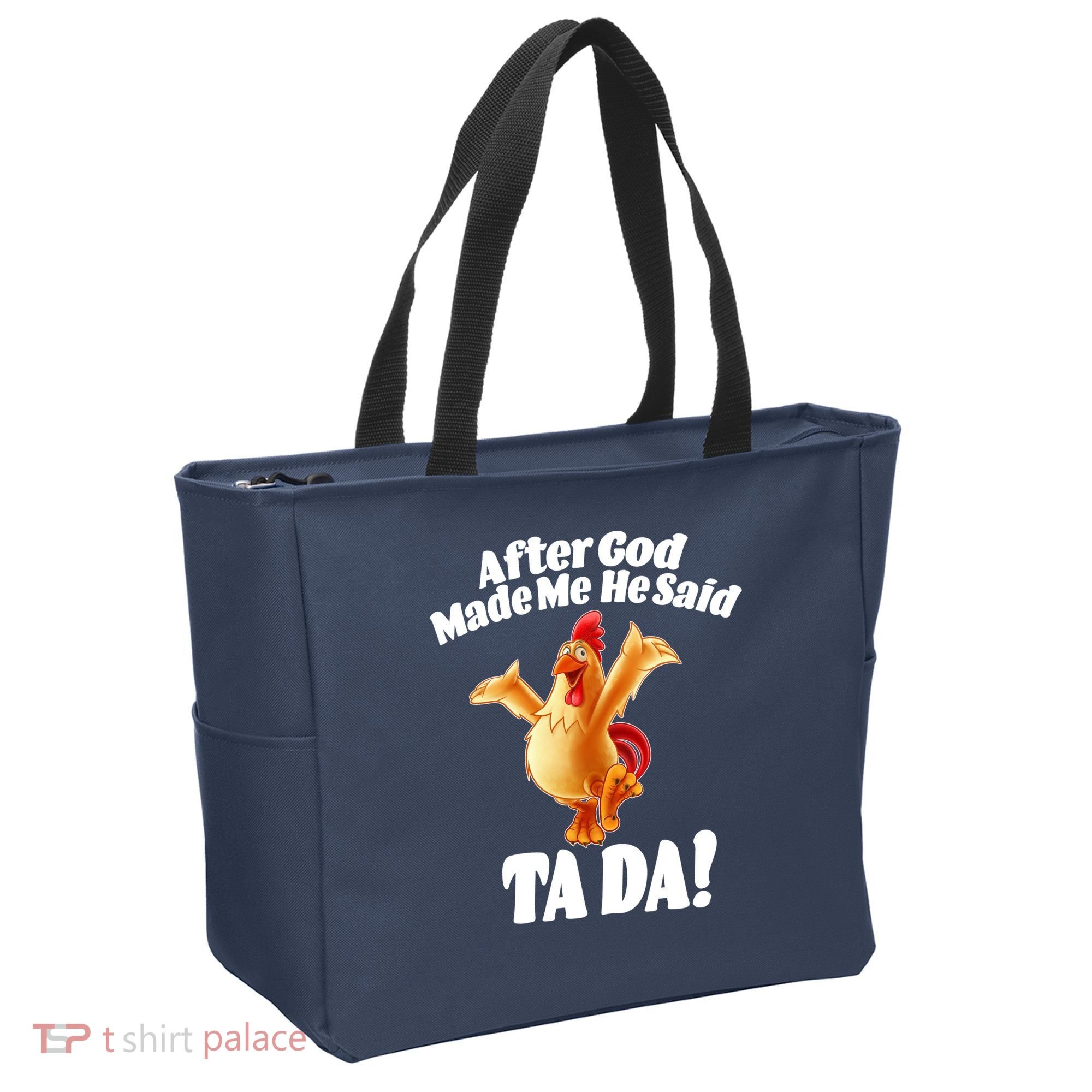After God Made Me He Said Ta-da Funny Chicken Tote Bag