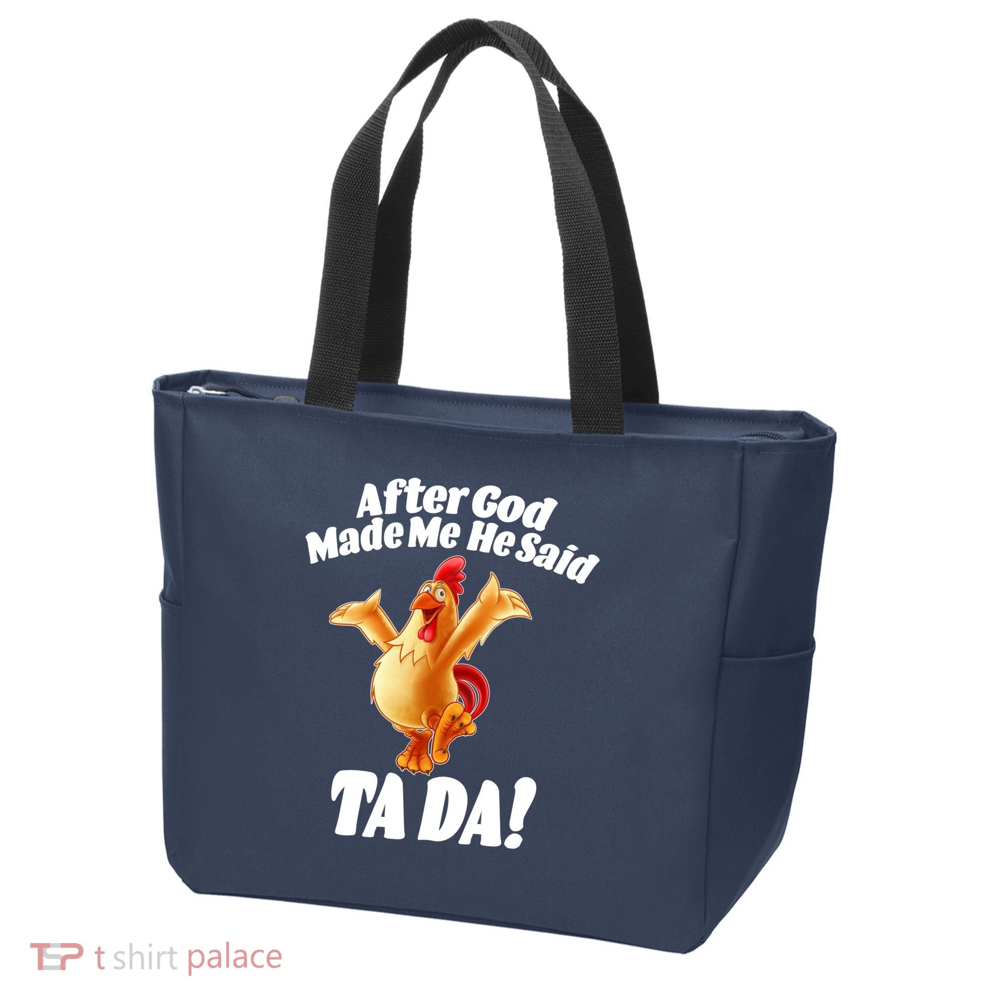 After God Made Me He Said Ta-da Funny Chicken Tote Bag