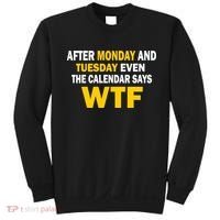 After Monday and Tuesday WTF Sweatshirt thumb 0