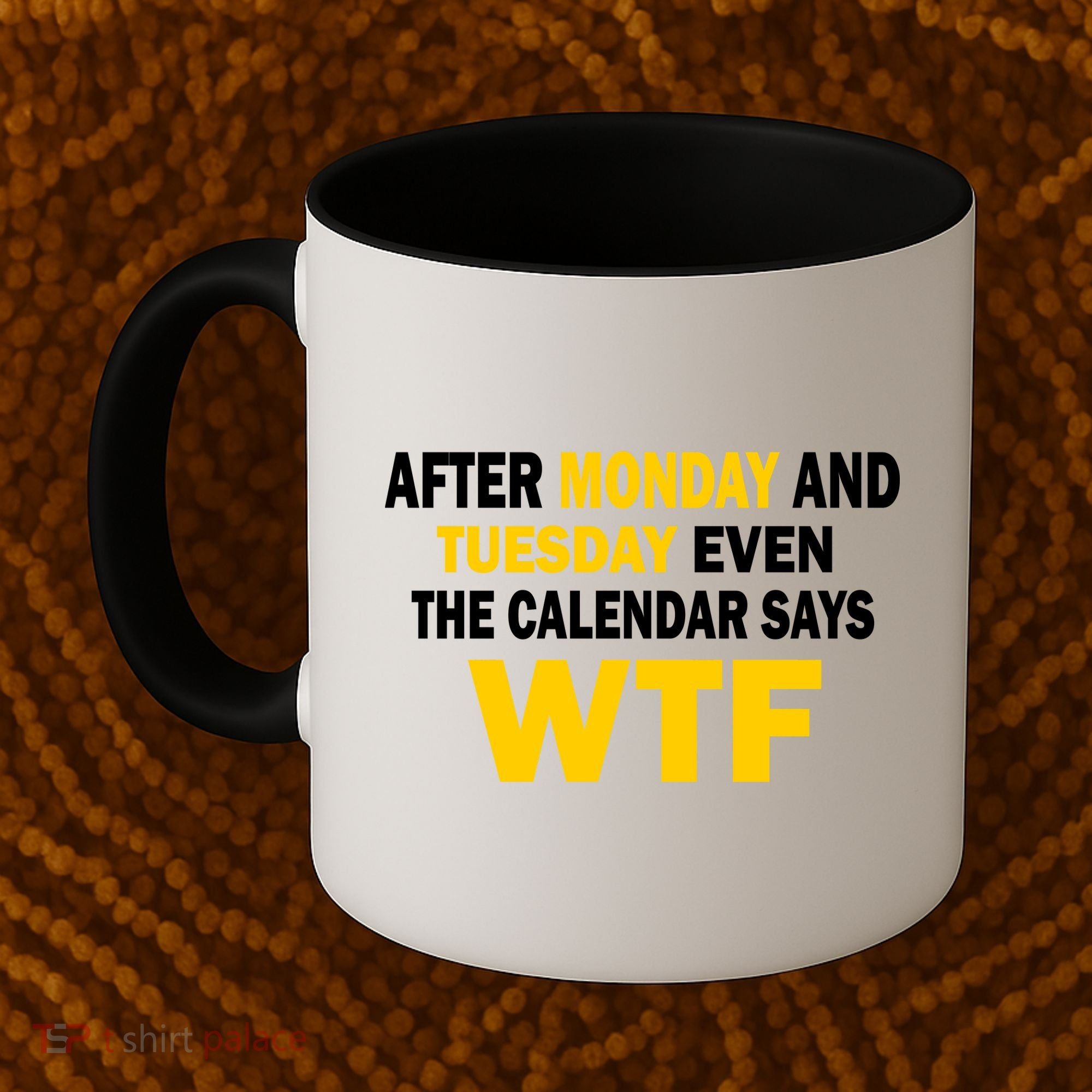 After Monday and Tuesday WTF Coffee Mug