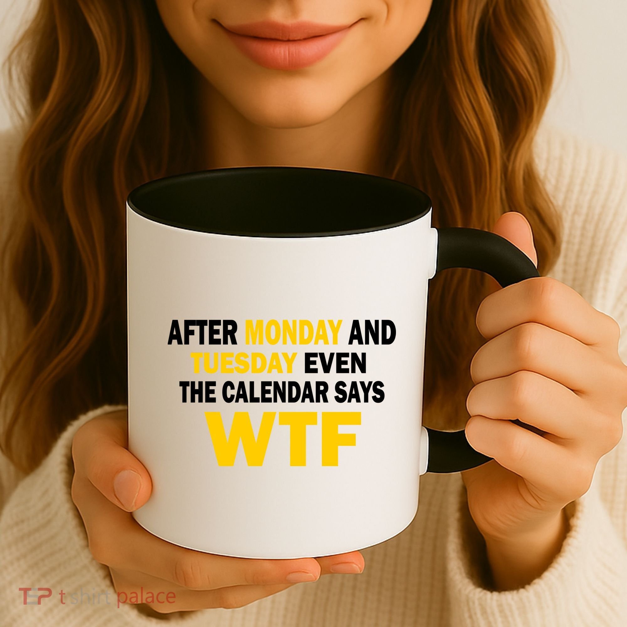 After Monday and Tuesday WTF Coffee Mug