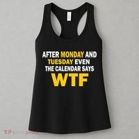 After Monday and Tuesday WTF Women's Tank Top thumb 3