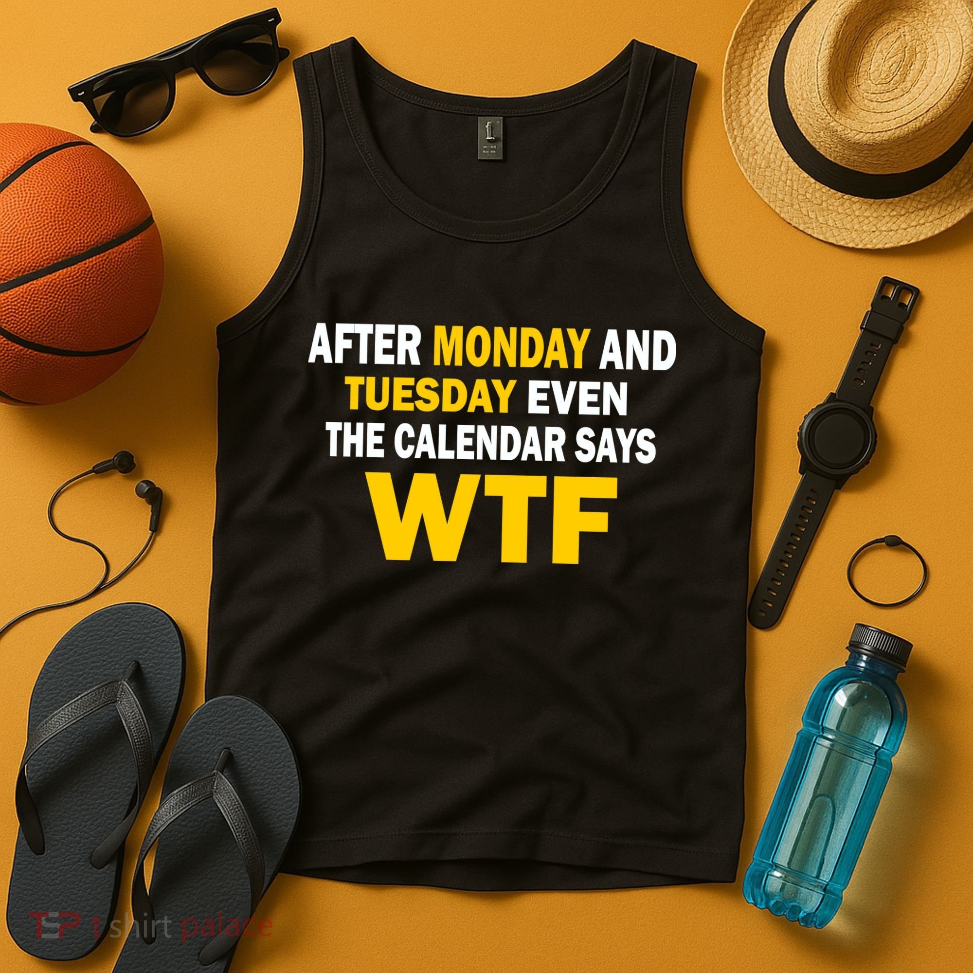 After Monday and Tuesday WTF Tank Top