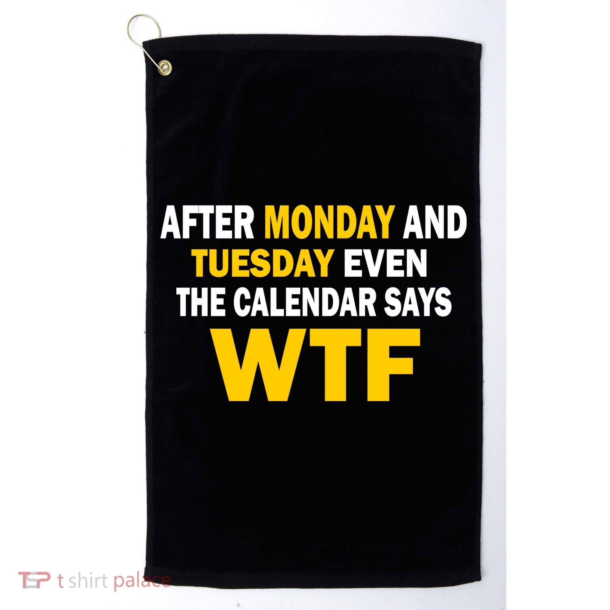 After Monday and Tuesday WTF Golf Towel