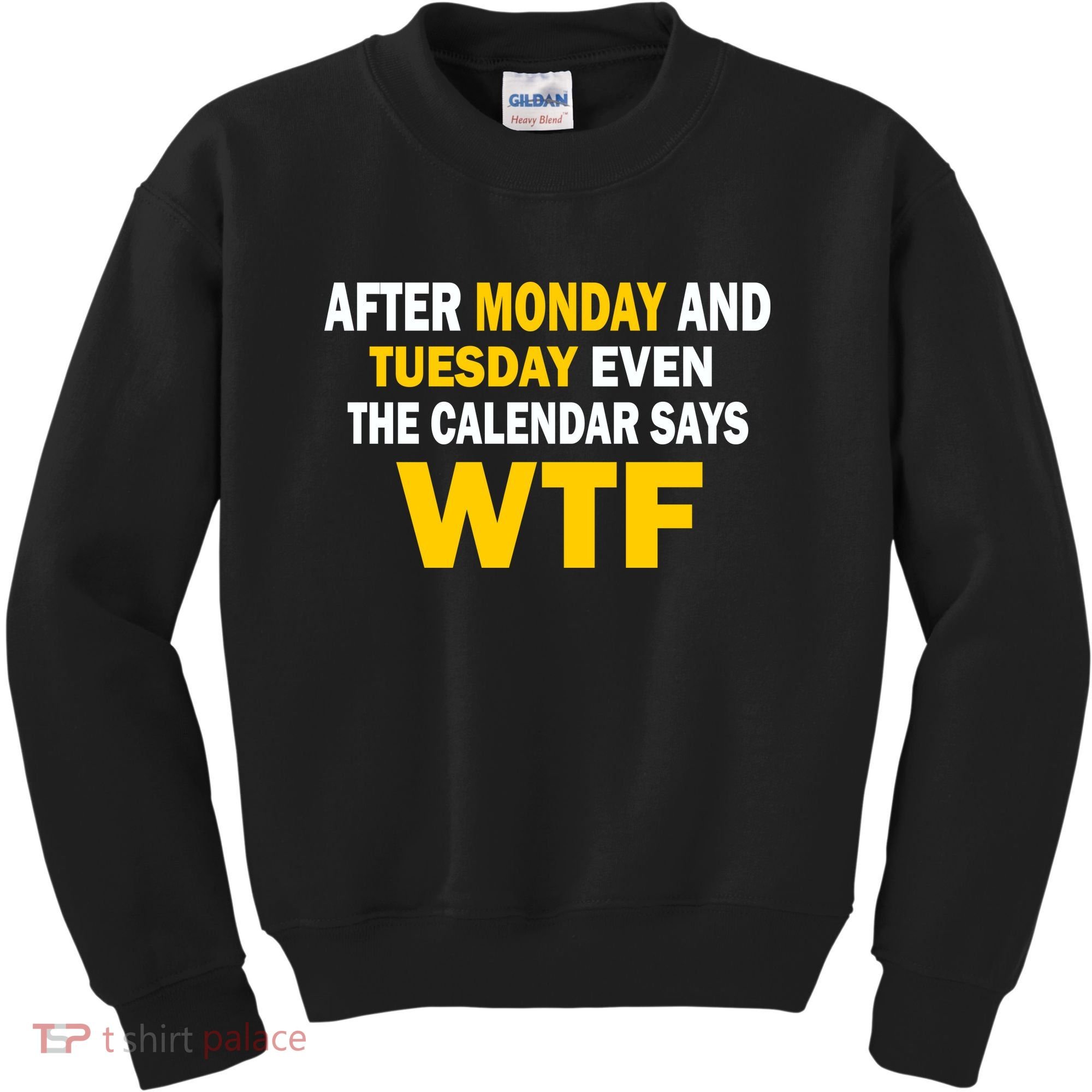 After Monday and Tuesday WTF Kids Sweatshirt