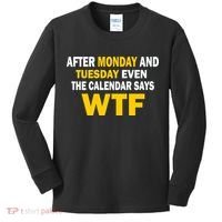 After Monday and Tuesday WTF Kids Long Sleeve Shirt thumb 0