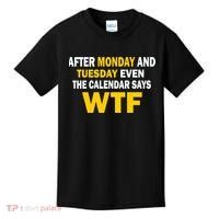 After Monday and Tuesday WTF Kids T-Shirt thumb 0