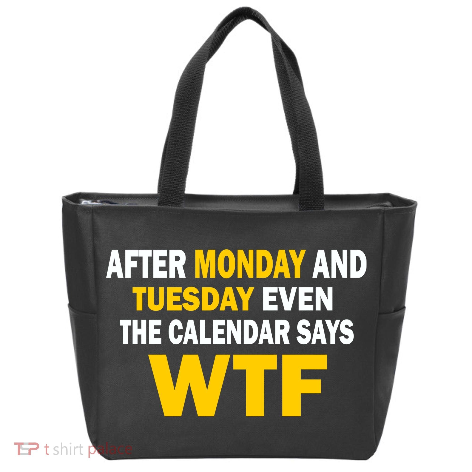 After Monday and Tuesday WTF Tote Bag