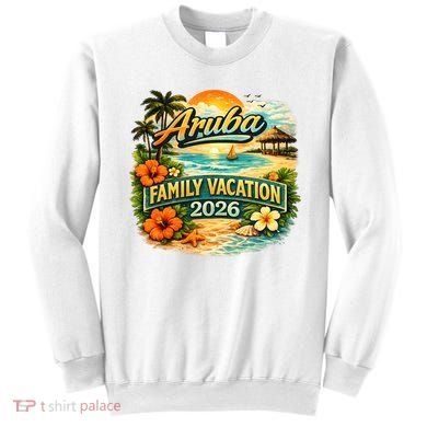 Aruba Family Vacation 2026 Sweatshirt