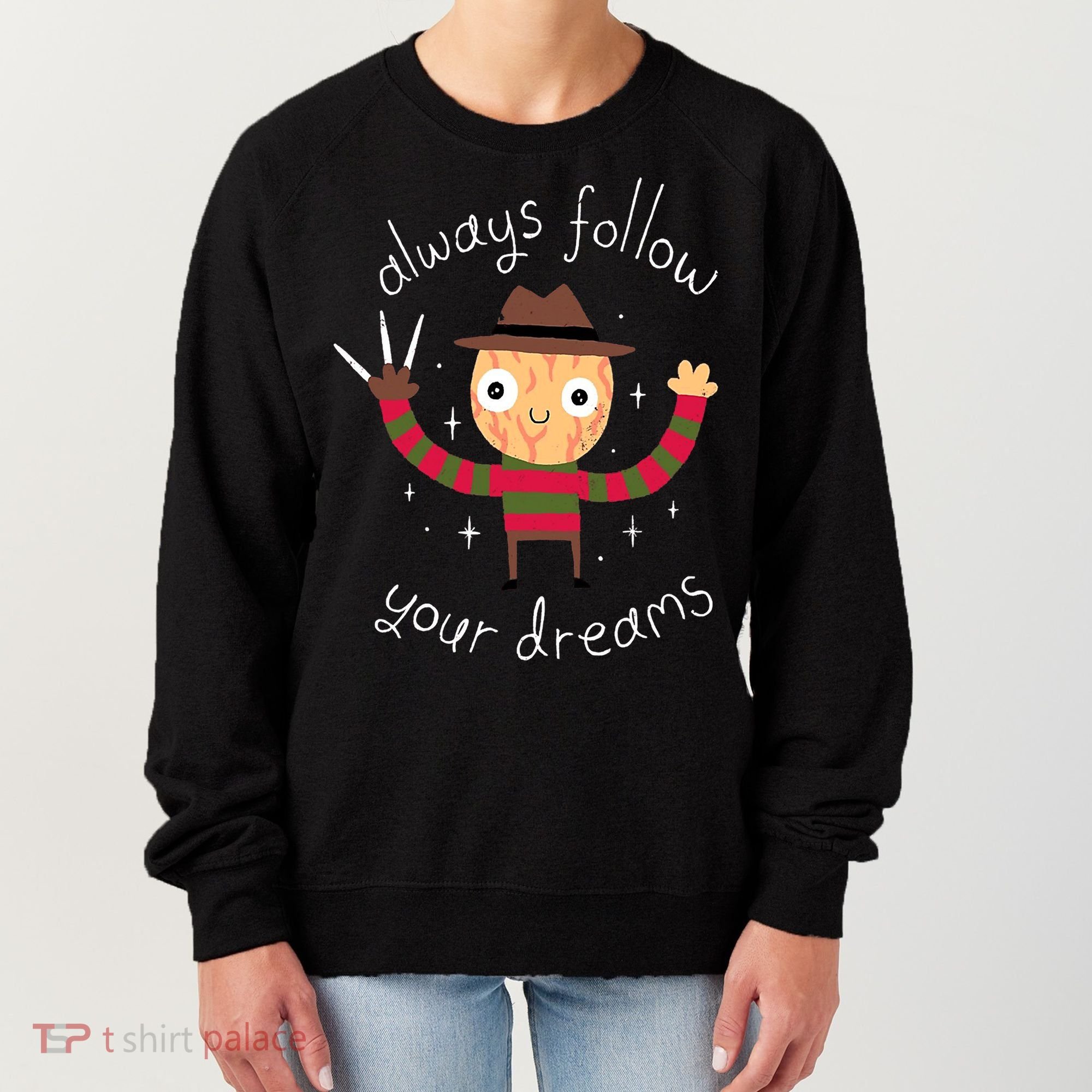 Always Follow Your Dreams Horror Character Halloween Costume Women's Sweatshirt
