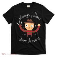 Always Follow Your Dreams Horror Character Halloween Costume T-Shirt thumb 0