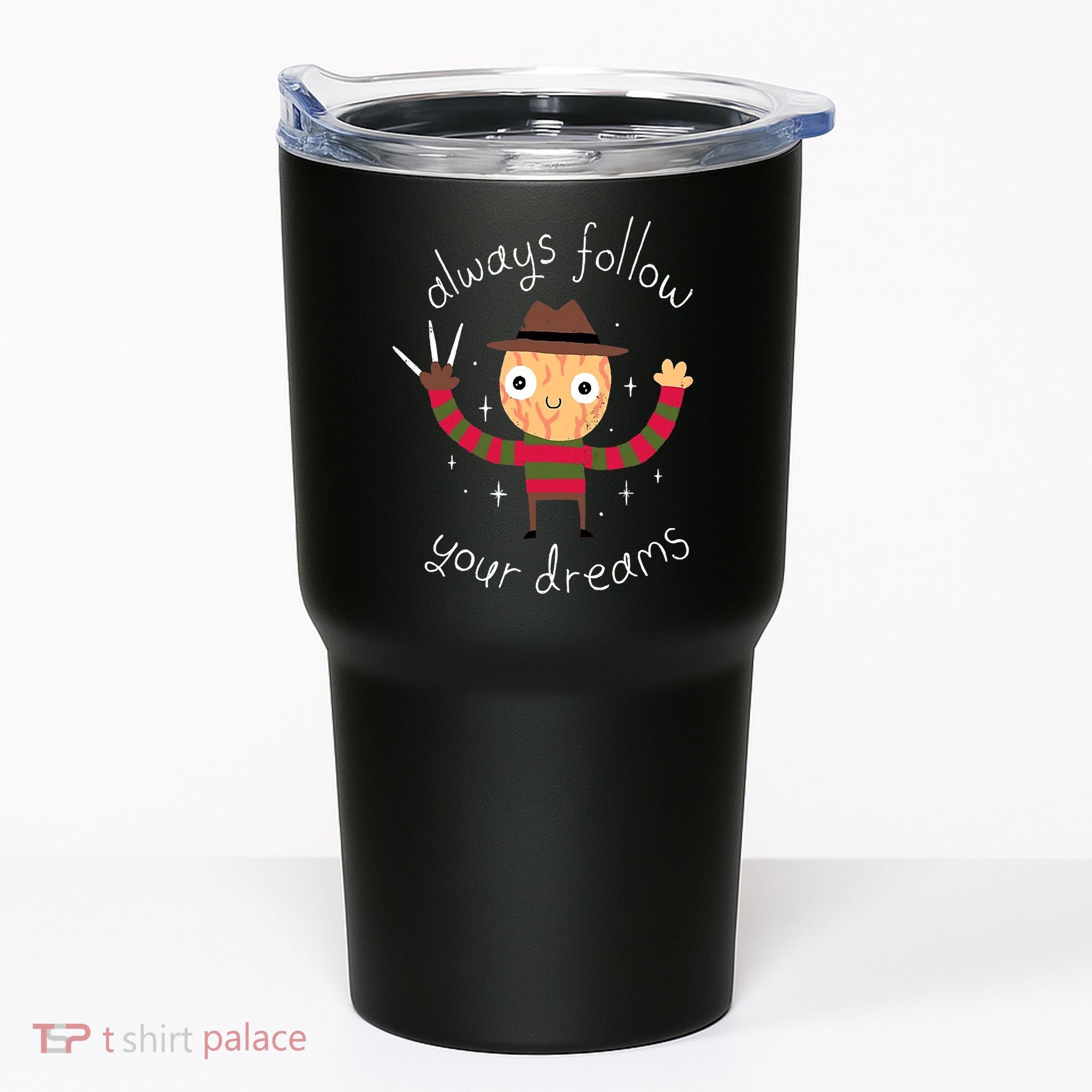 Always Follow Your Dreams Horror Character Halloween Costume Tumbler