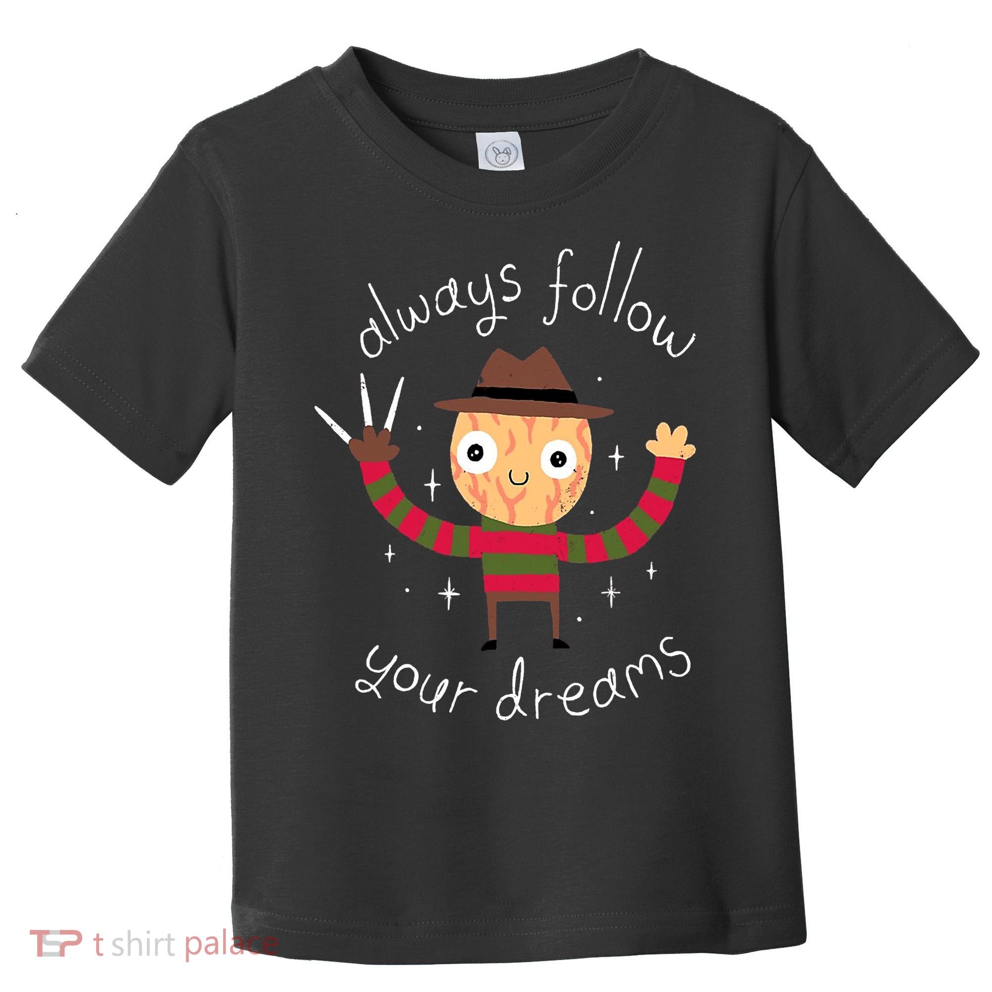 Always Follow Your Dreams Horror Character Halloween Costume Toddler T-Shirt