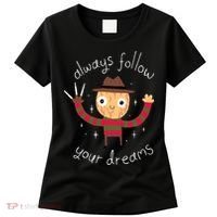 Always Follow Your Dreams Horror Character Halloween Costume Women's T-Shirt thumb 0