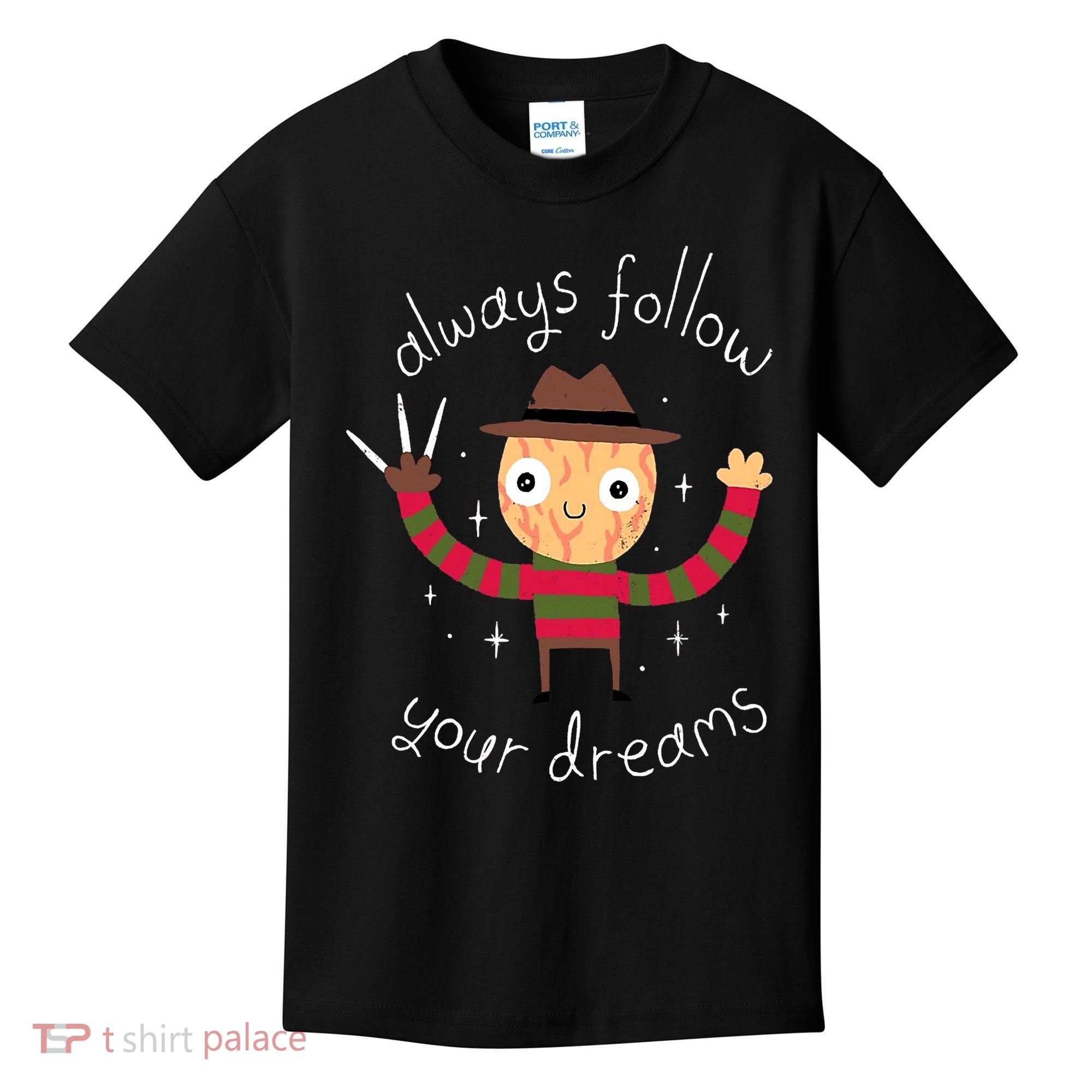Always Follow Your Dreams Horror Character Halloween Costume Kids T-Shirt