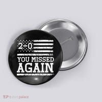 American Flag You Missed 2 0 Button thumb 0