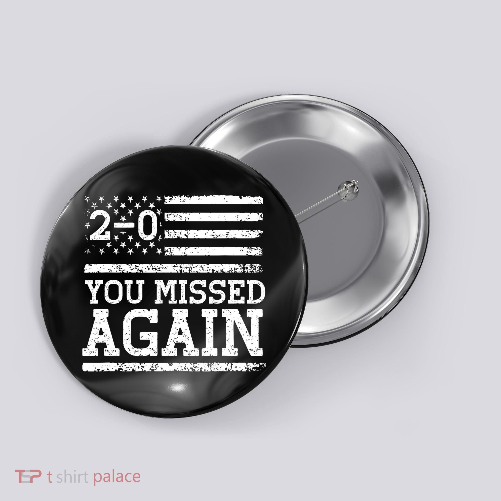 American Flag You Missed 2 0 Button