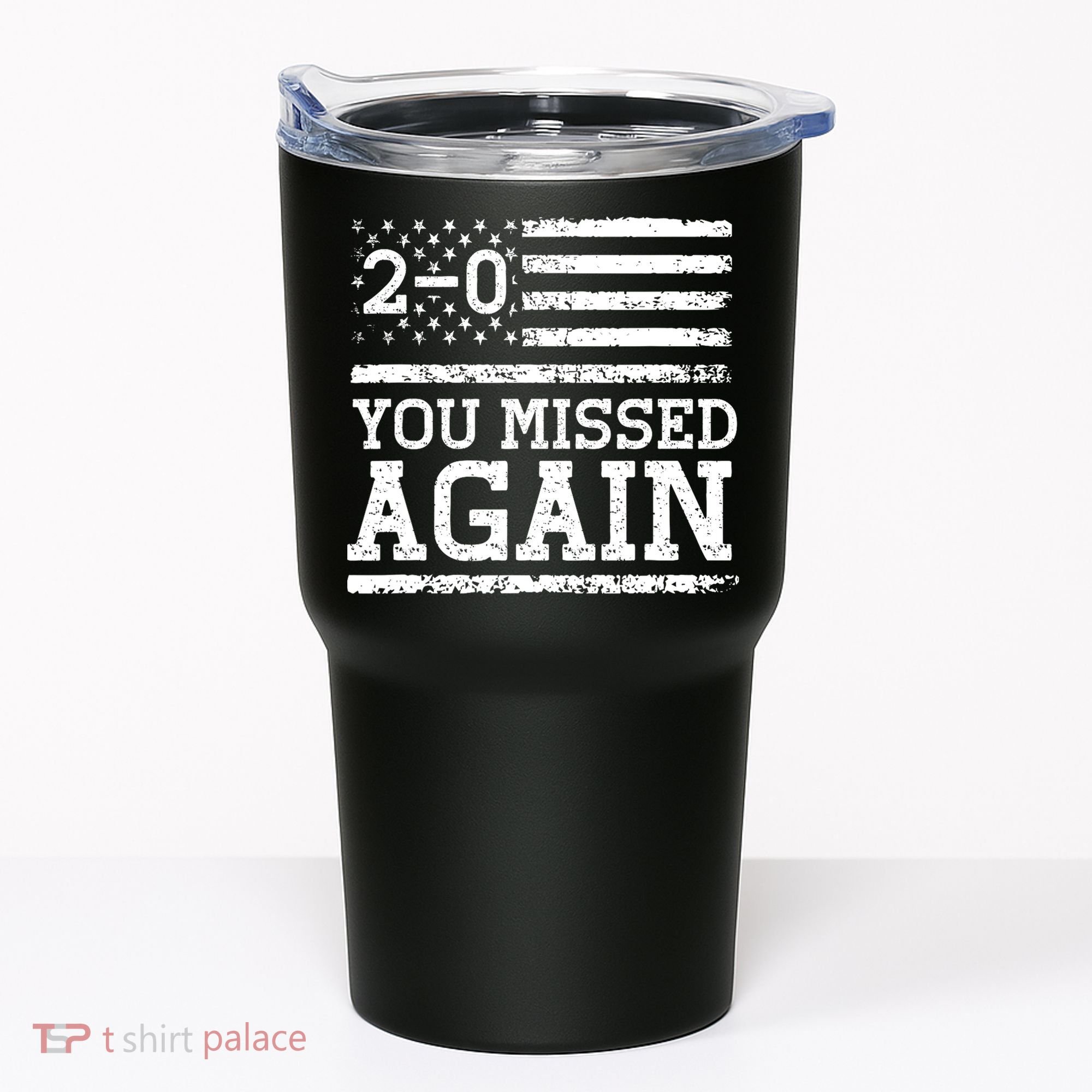 American Flag You Missed 2 0 Tumbler