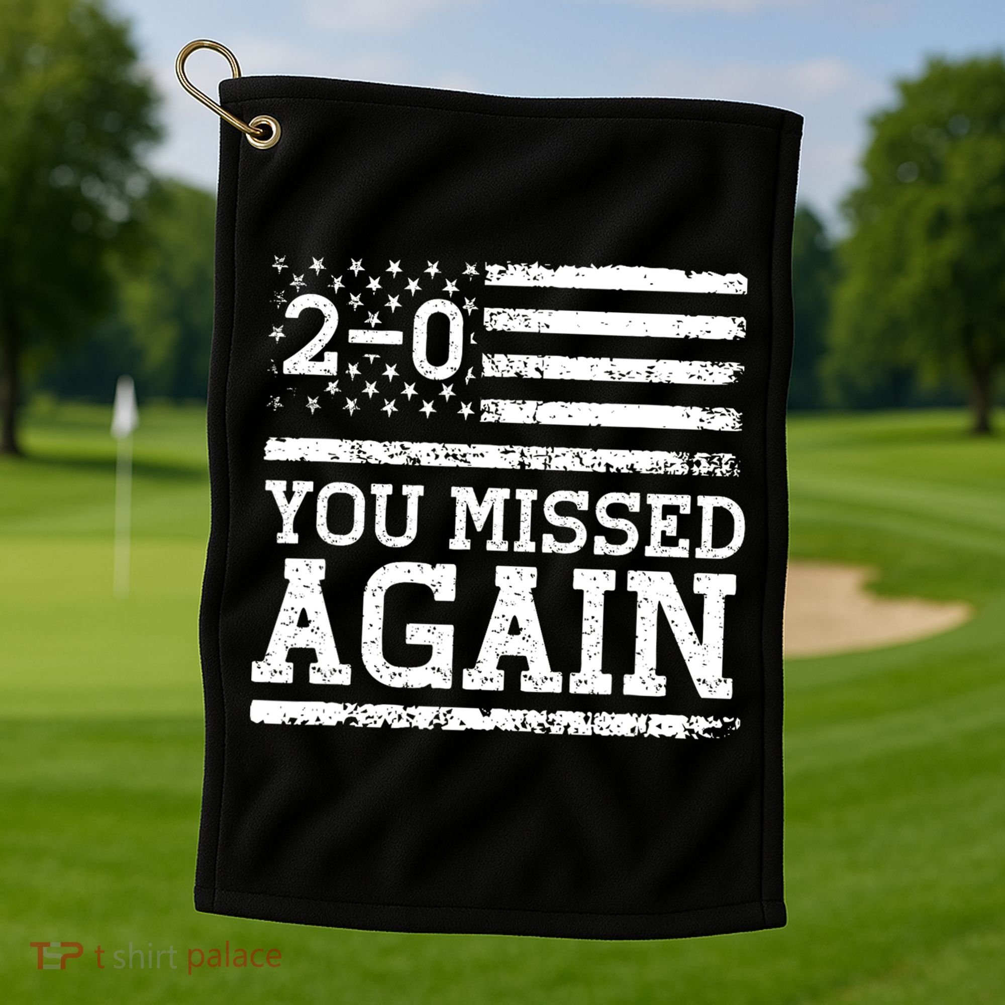 American Flag You Missed 2 0 Golf Towel