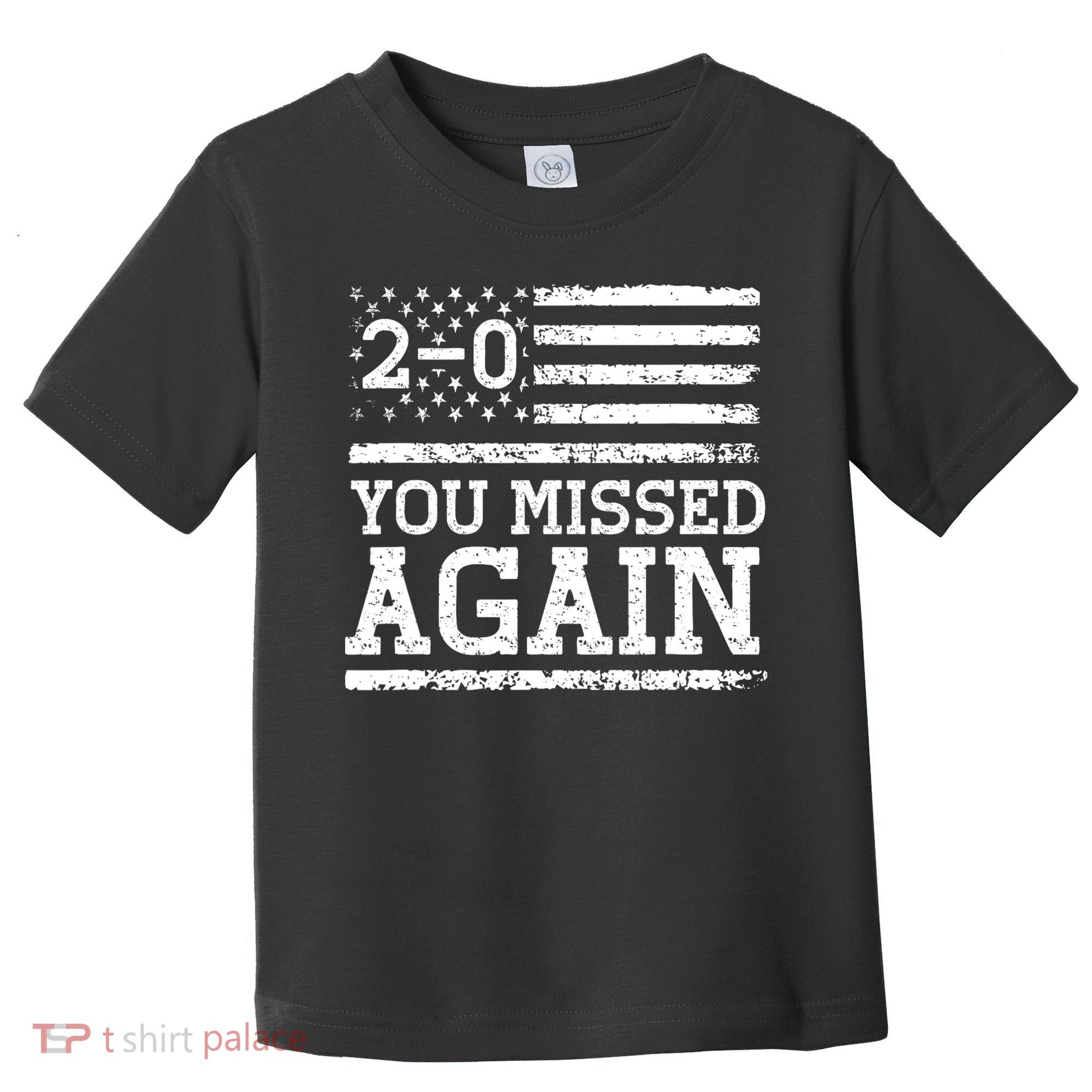 American Flag You Missed 2 0 Toddler T-Shirt