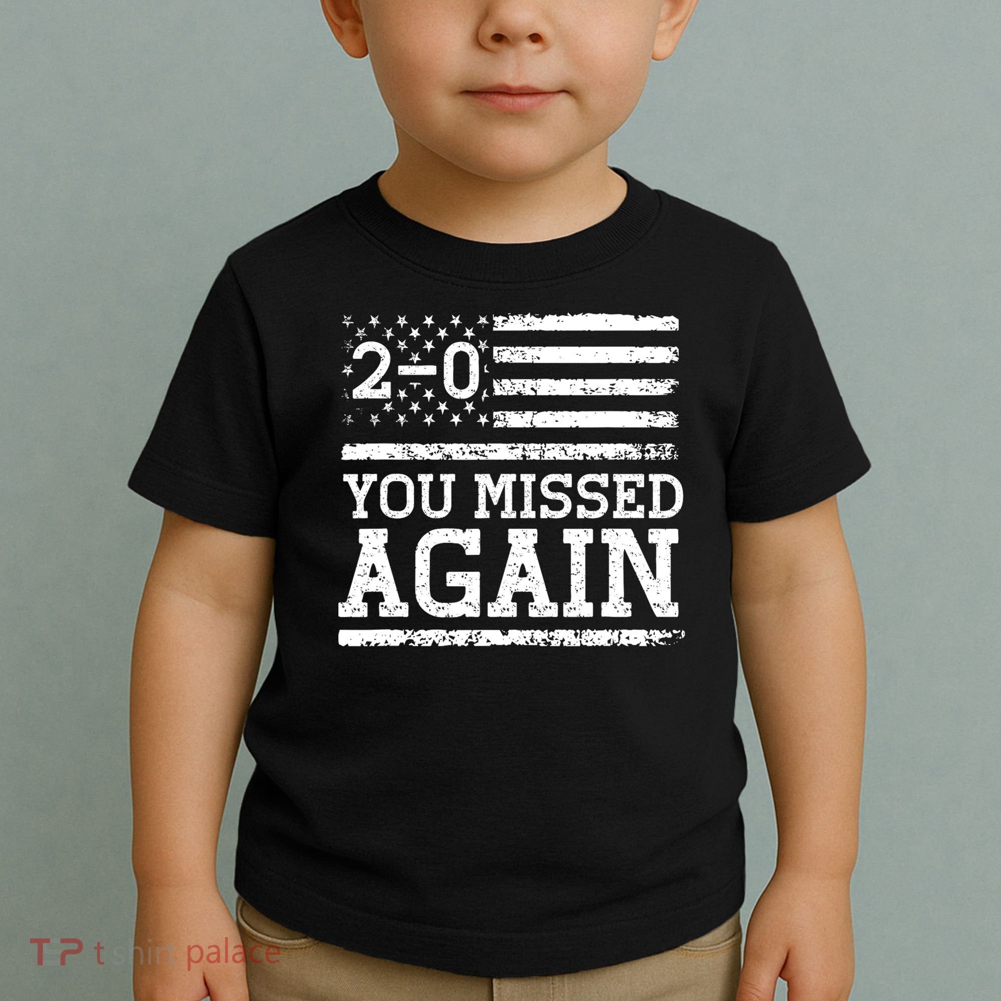 American Flag You Missed 2 0 Toddler T-Shirt