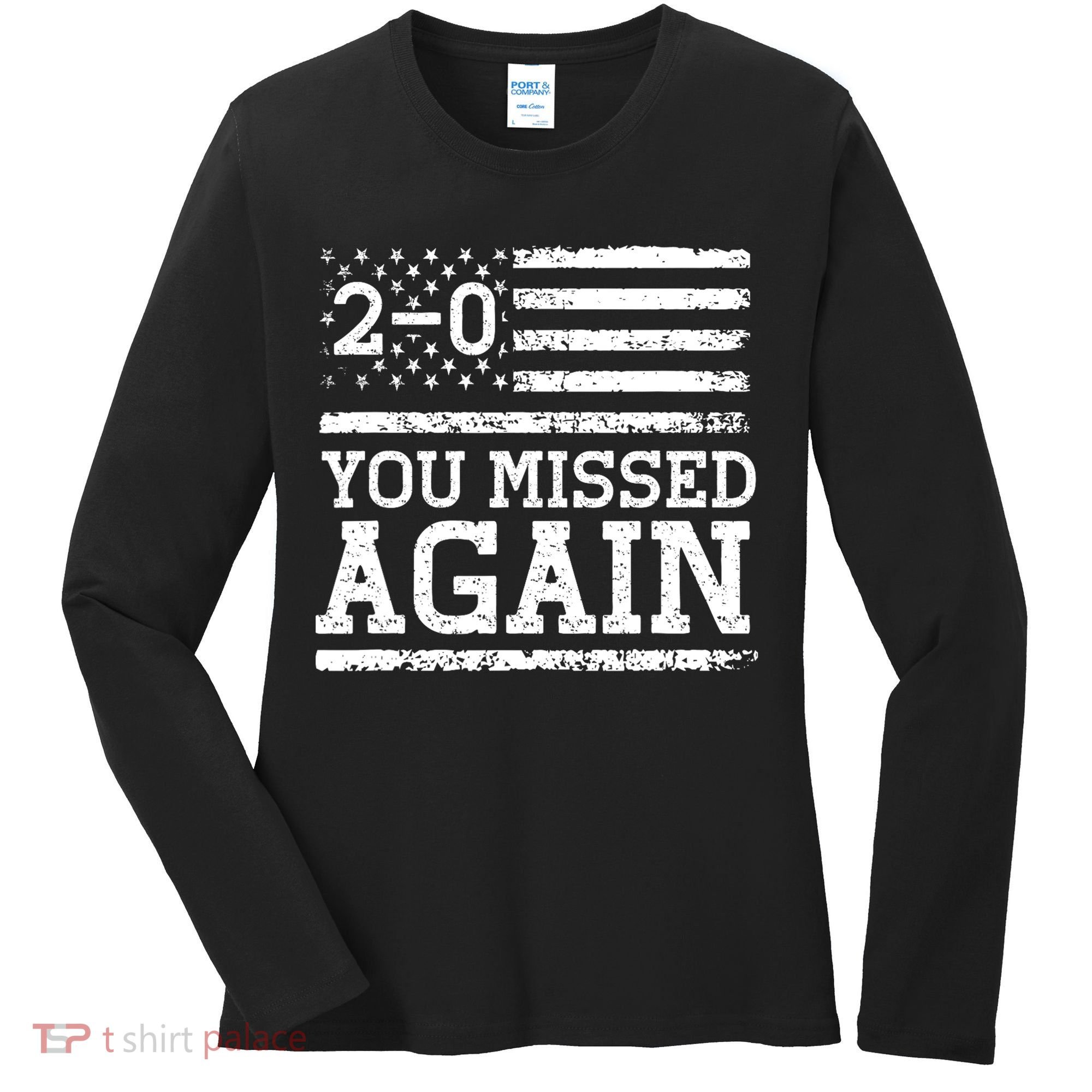 American Flag You Missed 2 0 Women's Long Sleeve Shirt