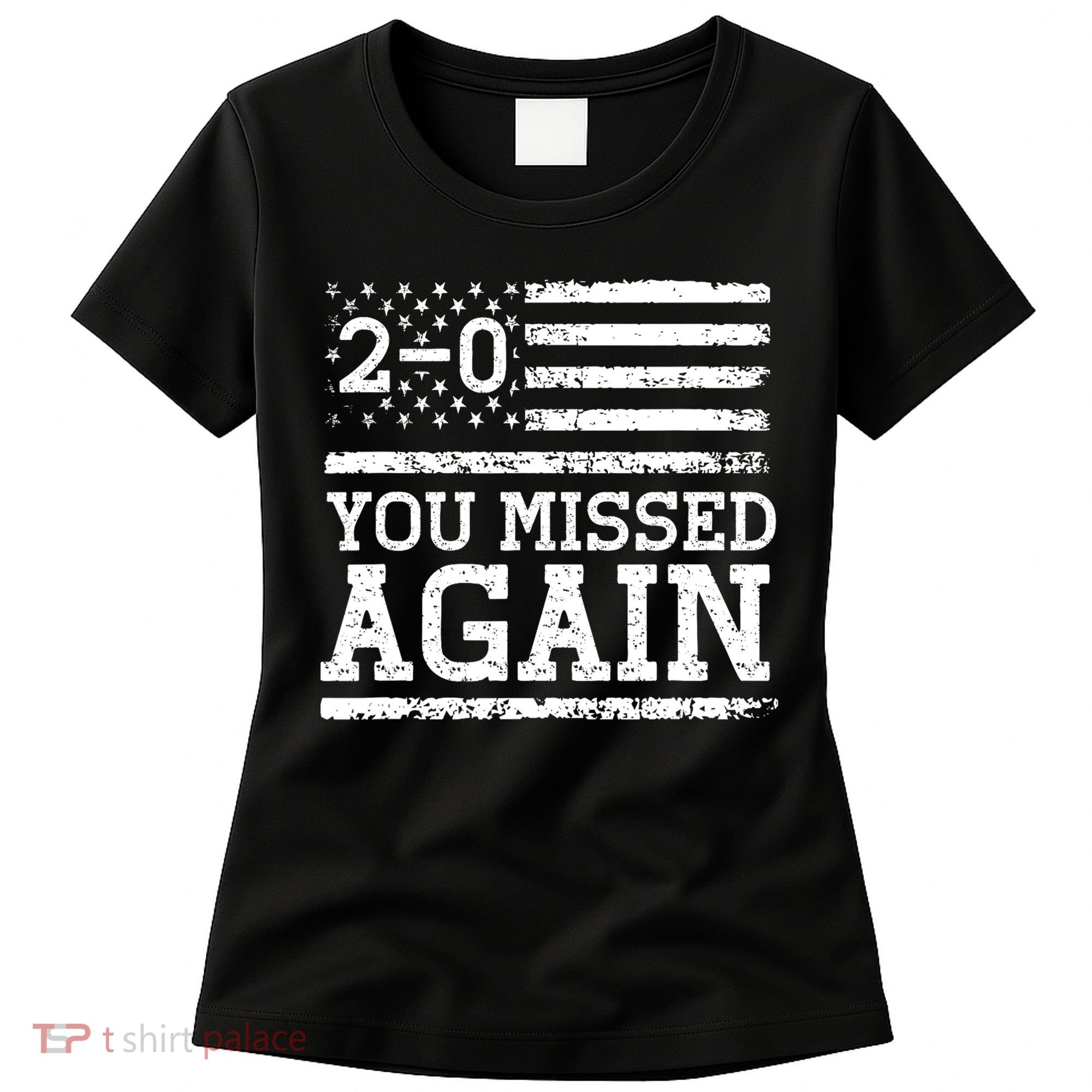 American Flag You Missed 2 0 Women's T-Shirt