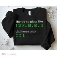 Admin Geek 127.0.0.1 1 There Is No Place Like Home Sweatshirt thumb 2