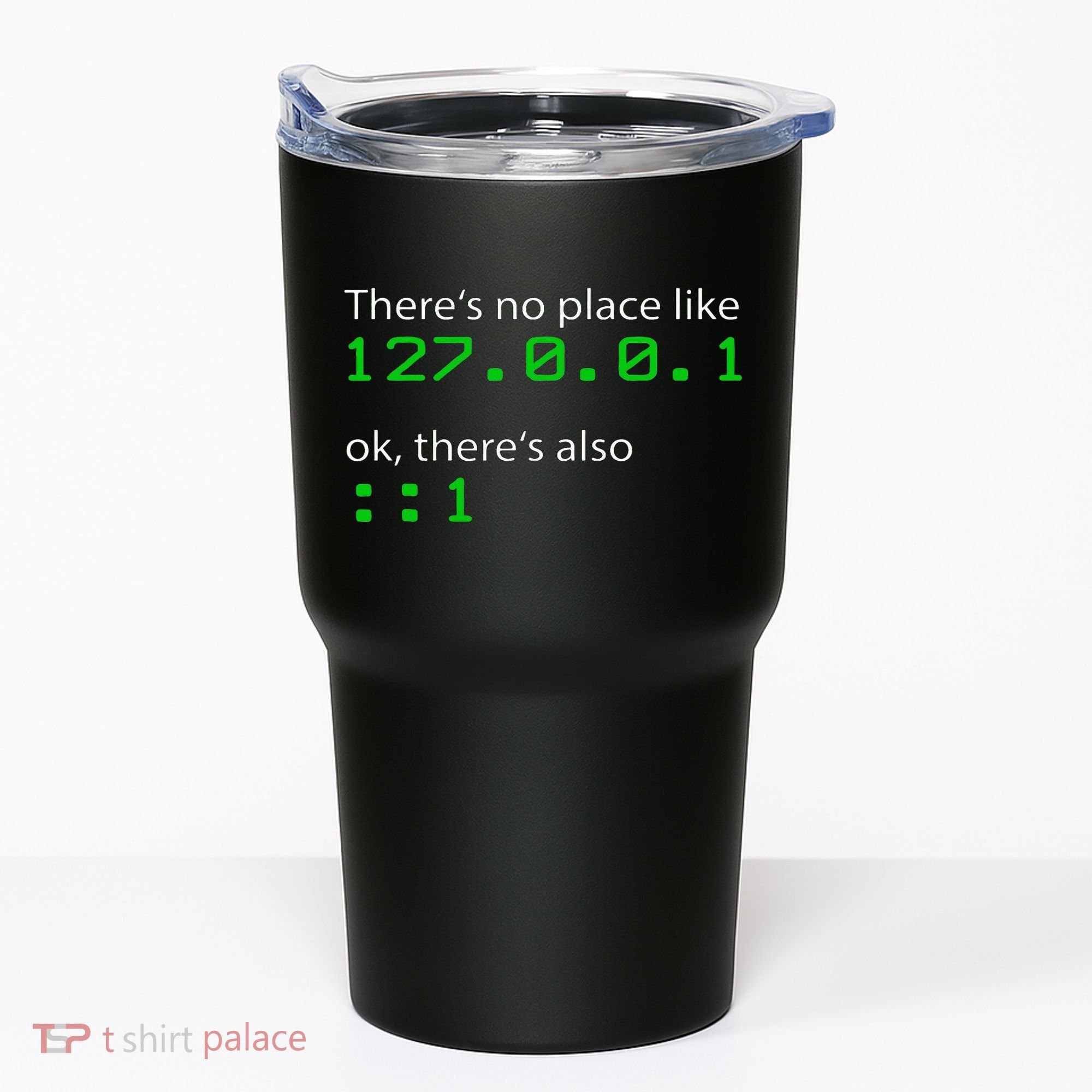 Admin Geek 127.0.0.1 1 There Is No Place Like Home Tumbler