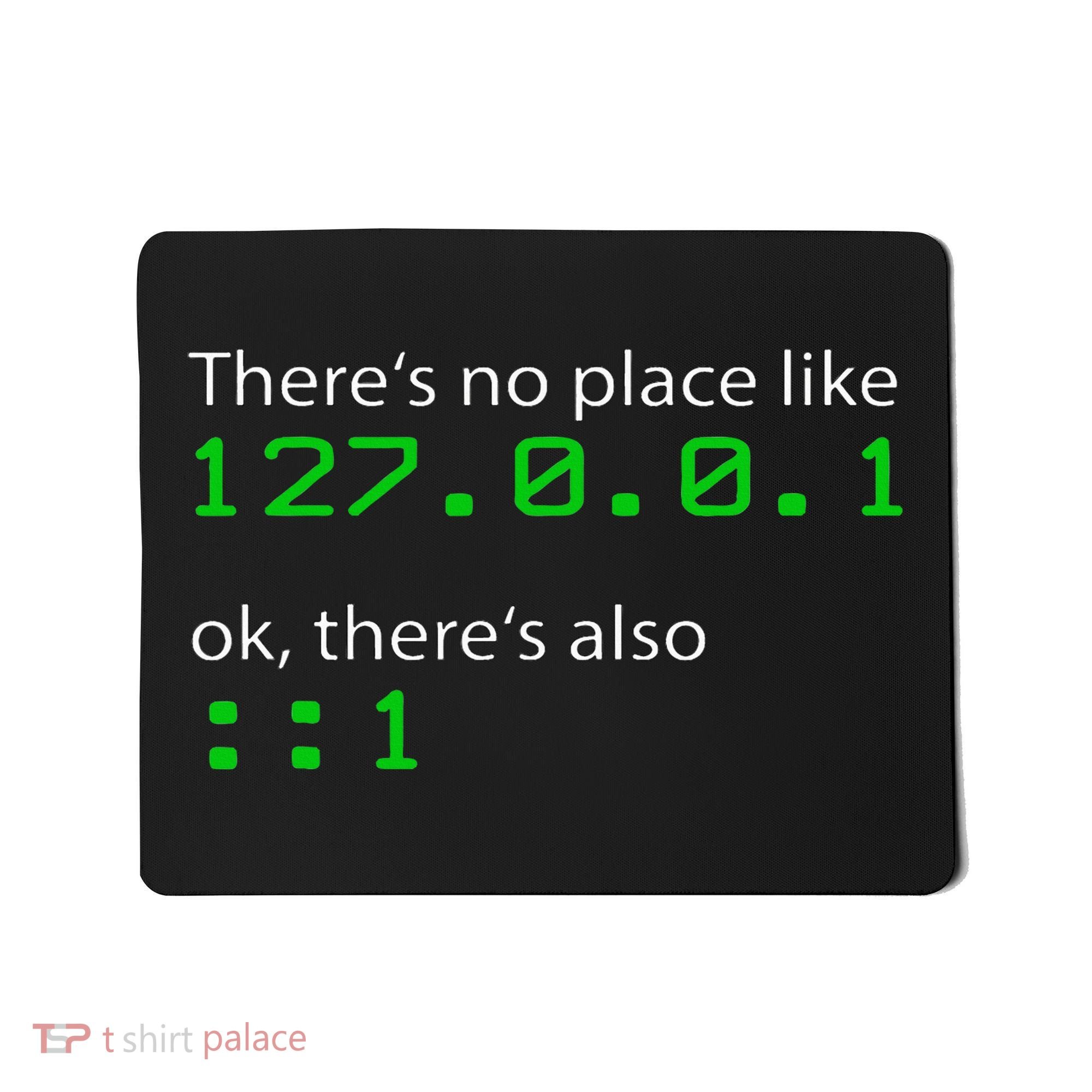Admin Geek 127.0.0.1 1 There Is No Place Like Home Mousepad