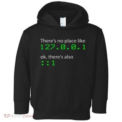 Admin Geek 127.0.0.1 1 There Is No Place Like Home Toddler Hoodie