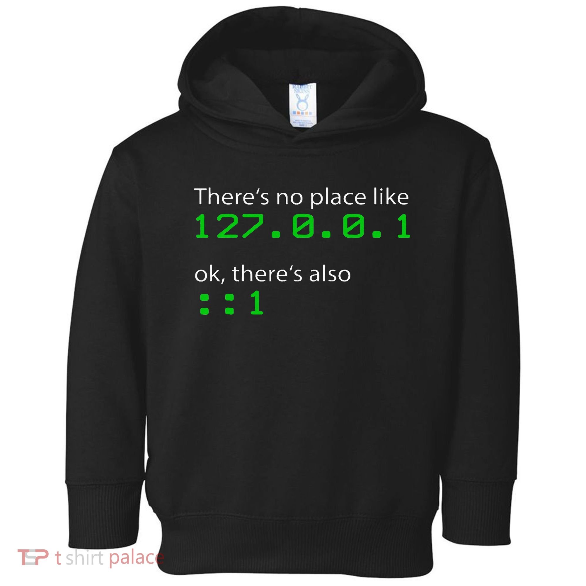 Admin Geek 127.0.0.1 1 There Is No Place Like Home Toddler Hoodie