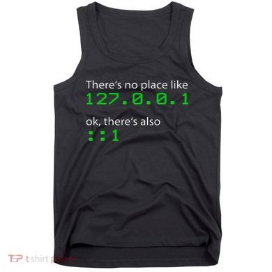 Admin Geek 127.0.0.1 1 There Is No Place Like Home Tank Top