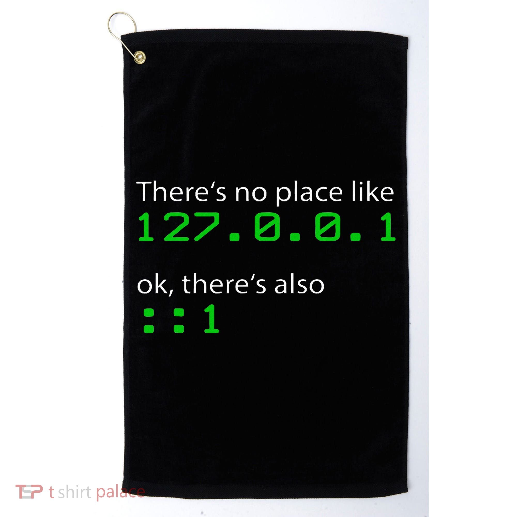 Admin Geek 127.0.0.1 1 There Is No Place Like Home Golf Towel
