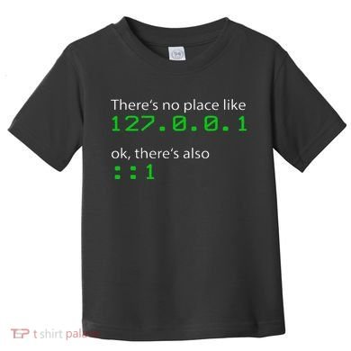 Admin Geek 127.0.0.1 1 There Is No Place Like Home Toddler T-Shirt