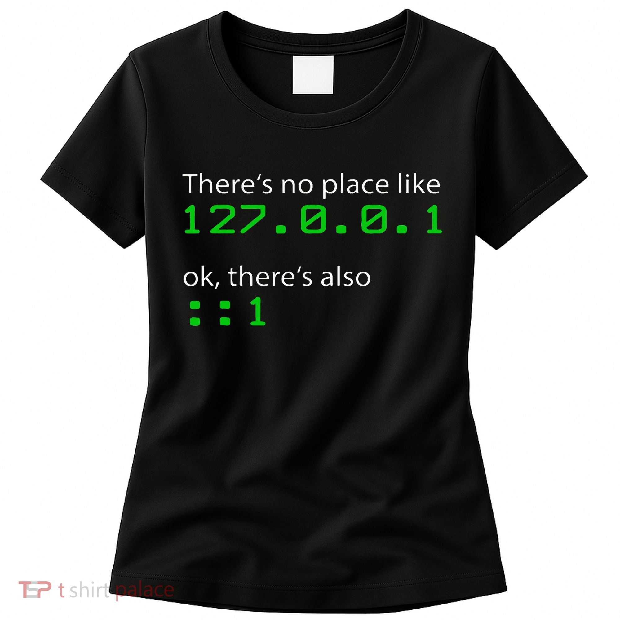 Admin Geek 127.0.0.1 1 There Is No Place Like Home Women's T-Shirt